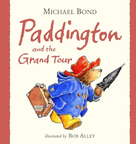 Paddington and the Grand Tour (Paddington) N/A 9780007123148 Front Cover