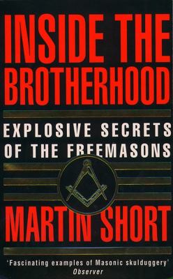 Inside the Brotherhood Explosive Secrets of the Freemasons  2009 9780007334148 Front Cover