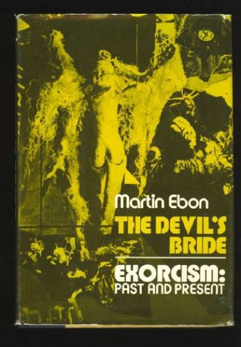 Devil's Bride : Exorcism: Past and Present  1974 9780060621148 Front Cover
