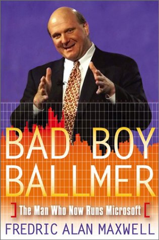 Bad Boy Ballmer The Man Who Rules Microsoft  2002 9780066210148 Front Cover