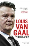 Louis Van Gaal The Biography  2014 9780091960148 Front Cover