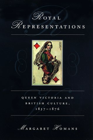 Royal Representations Queen Victoria and British Culture, 1837-1876  1998 9780226351148 Front Cover