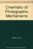 Chemistry of Photographic Mechanisms N/A 9780240447148 Front Cover