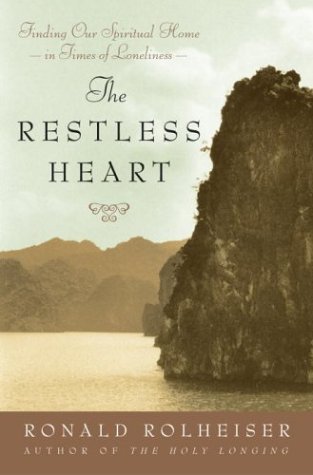 Restless Heart Finding Our Spiritual Home in Times of Loneliness  2004 9780385511148 Front Cover