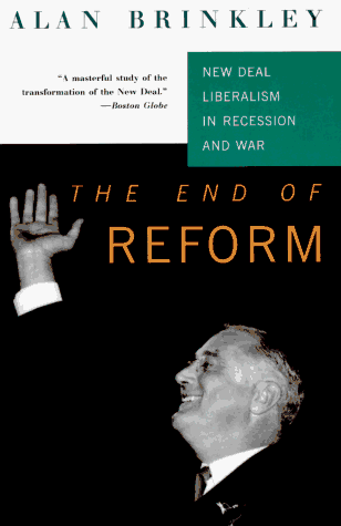 End of Reform New Deal Liberalism in Recession and War N/A 9780679753148 Front Cover