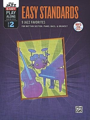 Alfred Jazz Easy Play-Along -- Easy Standards, Vol 2 Rhythm Section (Piano, Bass, Drum Set), Book and Online Audio  2010 9780739073148 Front Cover