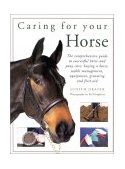 Caring for Your Horse : The Comprehensive Guide to Successful Horse and Pony Care; Buying a Horse, Stable Management, Equipment, Grooming and First Aid  2000 9780754807148 Front Cover