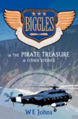 Biggles and the Pirate Treasure and Other Stories   2002 9780755107148 Front Cover