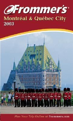 Frommer's Montreal and Quebec City 2003  13th 2003 9780764567148 Front Cover