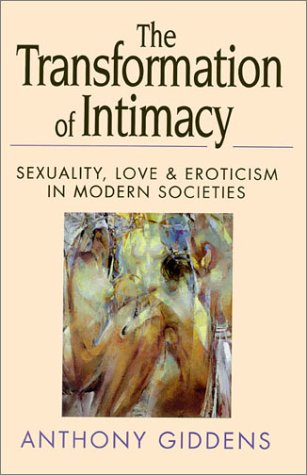 Transformation of Intimacy Sexuality, Love, and Eroticism in Modern Societies  1992 9780804722148 Front Cover