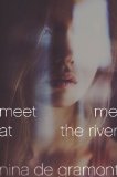 Meet Me at the River   2013 9781416980148 Front Cover