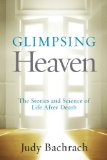 Glimpsing Heaven The Stories and Science of Life after Death  2014 9781426215148 Front Cover