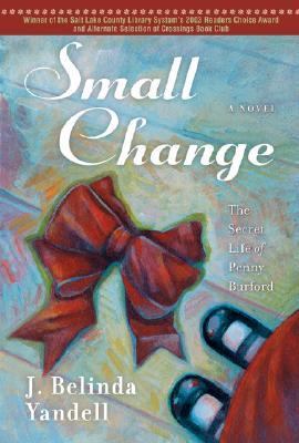Small Change The Secret Life of Penny Burford  2004 9781581824148 Front Cover