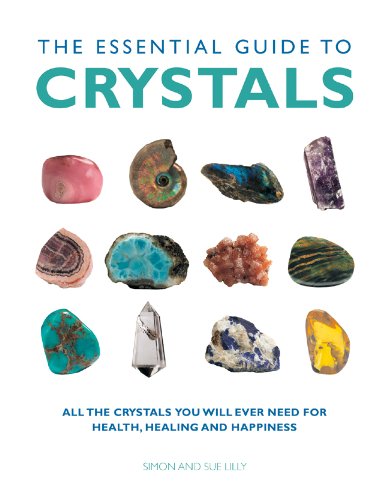 Essential Guide to Crystals All the Crystals You Will Ever Need for Health, Healing, and Happiness  2010 9781844839148 Front Cover
