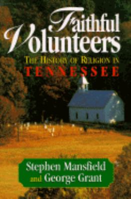 Faithful Volunteers The History of Religion in Tennessee N/A 9781888952148 Front Cover