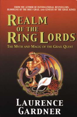 Realm of the Ring Lords The Myth and Magic of the Grail Quest N/A 9781931412148 Front Cover