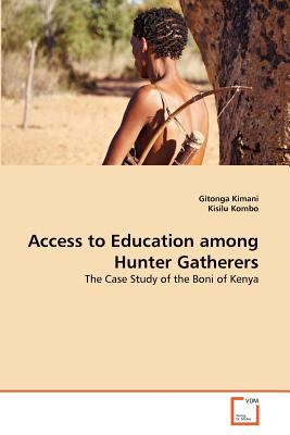 Access to Education among Hunter Gatherers  N/A 9783639204148 Front Cover