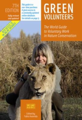 Green Volunteers The World Guide to Voluntary Work in Nature Conservation (7th Edition) 7th 2009 (Revised) 9788889060148 Front Cover