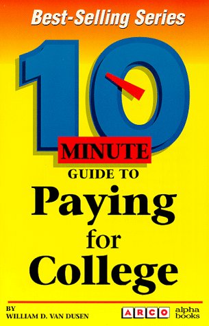 10 Minute Guide for Paying for College N/A 9780028606149 Front Cover