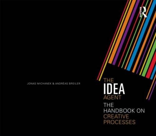 Idea Agent The Handbook on Creative Processes  2014 9780415824149 Front Cover
