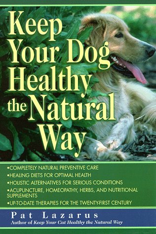 Keep Your Dog Healthy the Natural Way  N/A 9780449005149 Front Cover