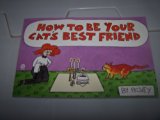 How to Be Your Cat's Best Friend  N/A 9780452272149 Front Cover