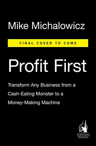 Profit First Transform Your Business from a Cash-Eating Monster to a Money-Making Machine  2017 9780735214149 Front Cover