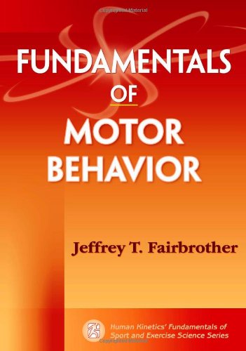 Fundamentals of Motor Behavior   2010 9780736077149 Front Cover
