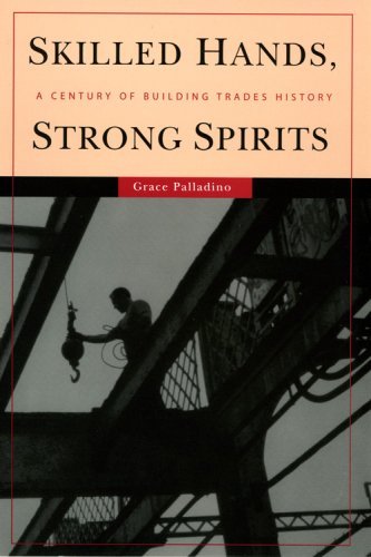 Skilled Hands, Strong Spirits A Century of Building Trades History  2007 9780801474149 Front Cover