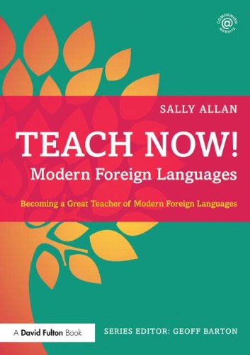 Teach Now! Modern Foreign Languages Becoming a Great Teacher of Modern Foreign Languages  2015 9781138016149 Front Cover