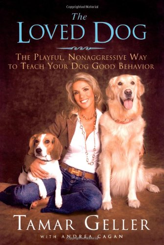 Loved Dog The Playful, Nonaggressive Way to Teach Your Dog Good Behavior  2007 9781416938149 Front Cover