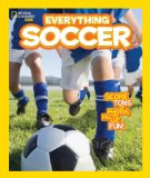 National Geographic Kids Everything Soccer Score Tons of Photos, Facts, and Fun N/A 9781426317149 Front Cover