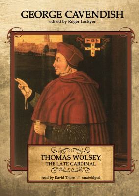 Thomas Wolsey, the Late Cardinal: His Life and Death, Library Edition  2010 9781441758149 Front Cover