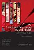 Primary Child and Adolescent Mental Health A Practical Guide 2nd 2011 9781846193149 Front Cover