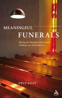 Meaningful Funerals Meeting the Theological and Pastoral Challenge in a Postmodern Era  2008 9781906286149 Front Cover