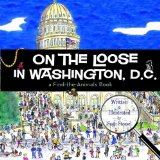 On the Loose in Washington, D. C.  N/A 9781938700149 Front Cover