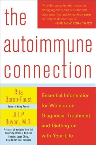 Autoimmune Connection Essential Information for Women on Diagnosis, Treatment, and Getting on with Your Life  2004 9780071433150 Front Cover