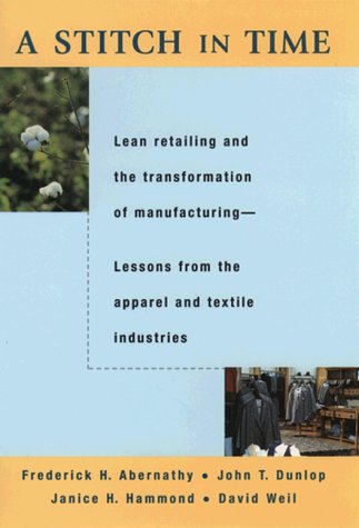 Stitch in Time Lean Retailing and the Transformation of Manufacturing--Lessons from the Apparel and Textile Industries  1999 9780195126150 Front Cover