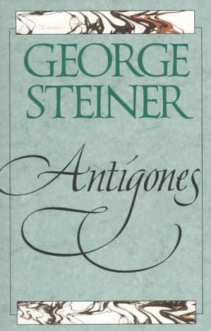 Antigones How the Antigone Legend Has Endured in Western Literature, Art, and Thought N/A 9780300069150 Front Cover
