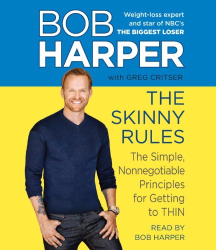 The Skinny Rules: The Simple, Nonnegotiable Principles for Getting to Thin  2012 9780307990150 Front Cover