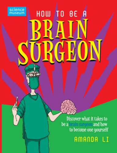 How to Be a Brain Surgeon (How to Be) N/A 9780330446150 Front Cover