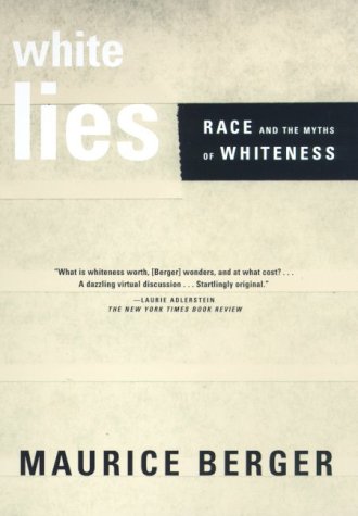 White Lies Race and the Myths of Whiteness N/A 9780374527150 Front Cover