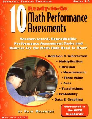 Math Performance Assessments Teacher-Tested, Reproducible Performance Assessment Tasks and Rubrics for the Math Kids Need to Know N/A 9780439165150 Front Cover