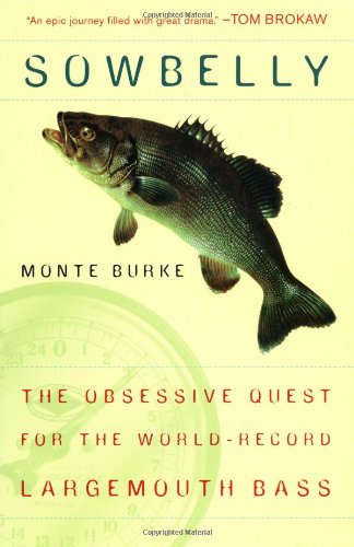 Sowbelly The Obsessive Quest for the World-Record Largemouth Bass N/A 9780452287150 Front Cover