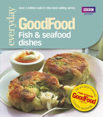 GoodFood Everyday Fish and Seafood Dishes  2006 9780563493150 Front Cover