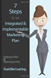 7 Steps to an Integrated and Implementable Marketing Plan  N/A 9780615848150 Front Cover
