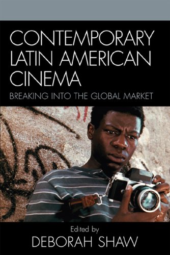 Contemporary Latin American Cinema Breaking into the Global Market  2007 9780742539150 Front Cover