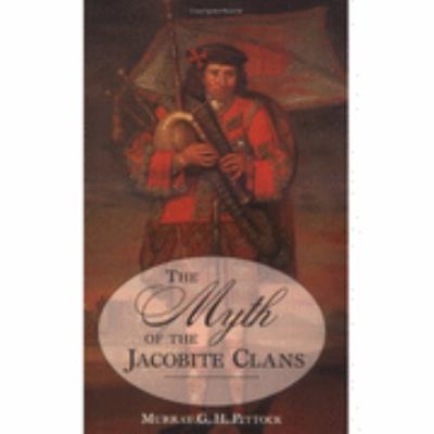 Myth of the Jacobite Clans   1995 9780748607150 Front Cover