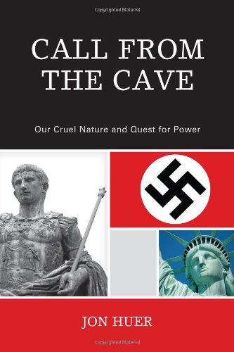 Call from the Cave Our Cruel Nature and Quest for Power N/A 9780761860150 Front Cover