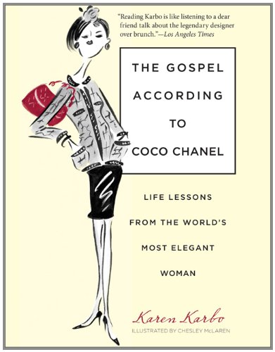 Gospel According to Coco Chanel Life Lessons from the World's Most Elegant Woman N/A 9780762764150 Front Cover
